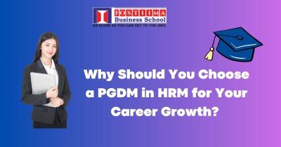 Why Should You Choose a PGDM in HRM for Your Career Growth? 